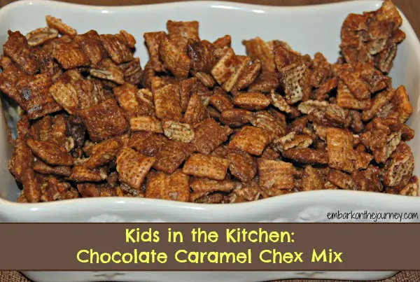 Kids in the Kitchen: Chocolate Caramel Chex Mix | embarkonthejourney.com