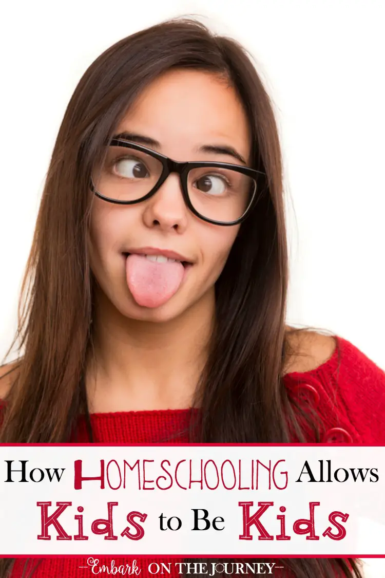 Homeschooling allows kids to be kids without the outside pressure to be grown-ups in kid-sized bodies. | embarkonthejourney.com