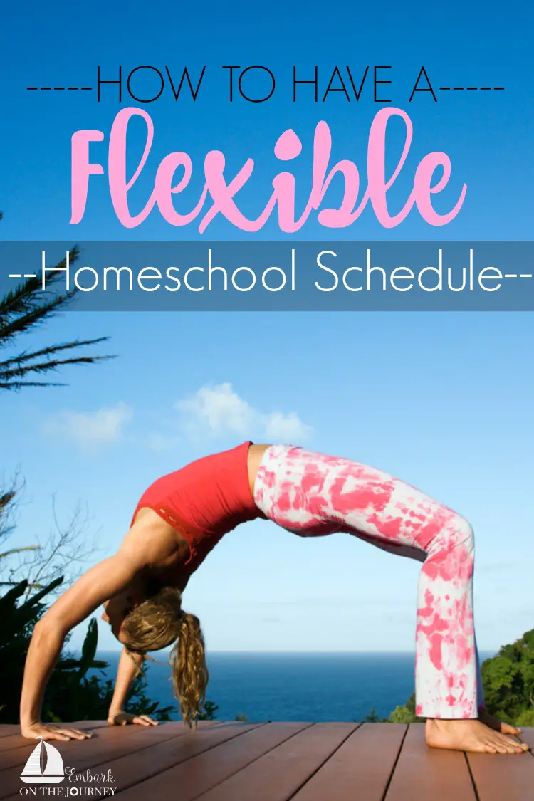 Flexibility is the key to homeschool sanity! We have the freedom of flexibility in our choice to home educate our children. Let's capitalize on that freedom and quit stressing ourselves out. We don't have to be slaves to our schedules. We can make them work for us! | embarkonthejourney.com