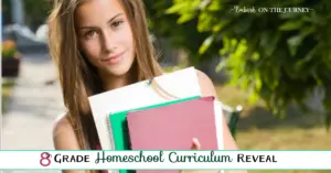 We're gearing up for another homeschool year! Here's what we've chosen for our 8th grade homeschool curriculum. | embarkonthejourney.com